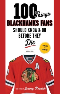 Omslagafbeelding: 100 Things Blackhawks Fans Should Know &amp; Do Before They Die 1st edition 9781600789656