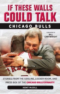 Cover image: If These Walls Could Talk: Chicago Bulls 9781600789304