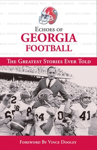 Imagen de portada: Echoes of Georgia Football: The Greatest Stories Ever Told 1st edition 9781572438750