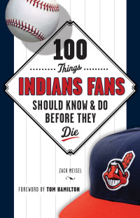 Imagen de portada: 100 Things Indians Fans Should Know & Do Before They Die 9781629370323