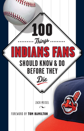 Imagen de portada: 100 Things Indians Fans Should Know &amp; Do Before They Die 9781629370323