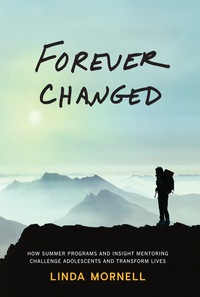 Omslagafbeelding: Forever Changed: How Summer Programs and Insight Mentoring Challenge Adolescents and Transform Lives 9781629370224