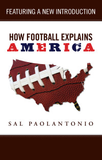 表紙画像: How Football Explains America 9781629371412