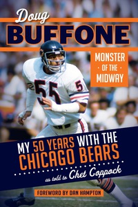 Imagen de portada: Doug Buffone: Monster of the Midway: My 50 Years with the Chicago Bears 9781629371672