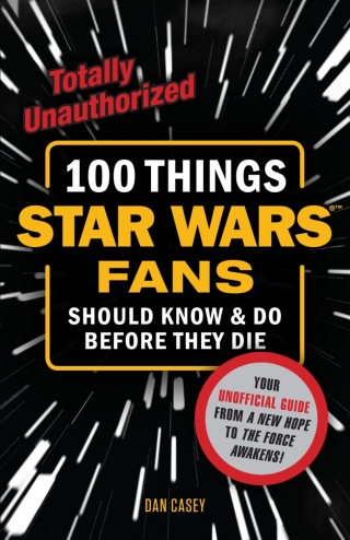 Cover image: 100 Things Star Wars Fans Should Know &amp; Do Before They Die 9781633193475