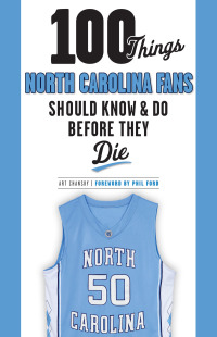 Omslagafbeelding: 100 Things North Carolina Fans Should Know & Do Before They Die 9781600789847