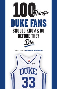 表紙画像: 100 Things Duke Fans Should Know & Do Before They Die 9781600789809