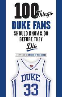 صورة الغلاف: 100 Things Duke Fans Should Know & Do Before They Die 9781600789809