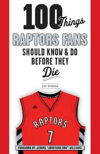 Cover image: 100 Things Raptors Fans Should Know & Do Before They Die 9781629371474