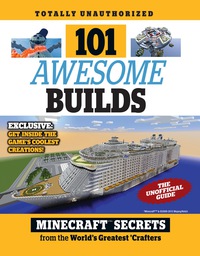 Cover image: 101 Awesome Builds: Minecraft® Secrets from the World's Greatest Crafters 1st edition 9781629371818