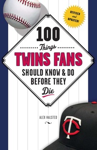 Imagen de portada: 100 Things Twins Fans Should Know &amp; Do Before They Die 1st edition 9781629372075