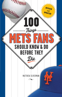 Cover image: 100 Things Mets Fans Should Know &amp; Do Before They Die 1st edition 9781629371603