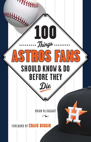 صورة الغلاف: 100 Things Astros Fans Should Know &amp; Do Before They Die 1st edition 9781629371962