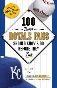 Imagen de portada: 100 Things Royals Fans Should Know &amp; Do Before They Die 1st edition 9781629372662
