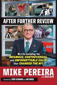 Imagen de portada: After Further Review: My Life Including the Infamous, Controversial, and Unforgettable Calls That Changed the NFL 1st edition 9781629371610