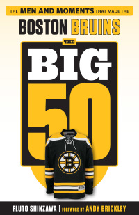 表紙画像: The Big 50: Boston Bruins 1st edition 9781629372556