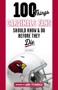 Cover image: 100 Things Cardinals Fans Should Know and Do Before They Die 1st edition 9781629371832