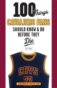 表紙画像: 100 Things Cavaliers Fans Should Know &amp; Do Before They Die 1st edition 9781629371900