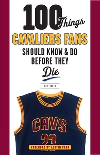 表紙画像: 100 Things Cavaliers Fans Should Know &amp; Do Before They Die 1st edition 9781629371900