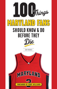 Cover image: 100 Things Maryland Fans Should Know &amp; Do Before They Die 1st edition 9781629372686