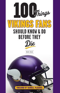 Imagen de portada: 100 Things Vikings Fans Should Know and Do Before They Die 1st edition 9781629371955