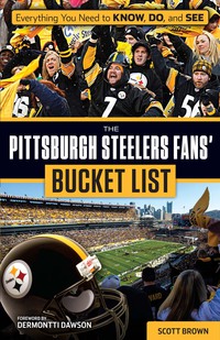Cover image: The Pittsburgh Steelers Fans' Bucket List 1st edition 9781629372549