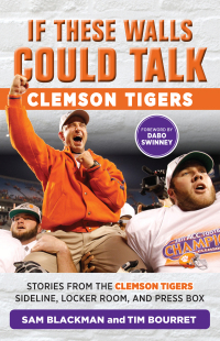 Imagen de portada: If These Walls Could Talk: Clemson Tigers 1st edition 9781629372693