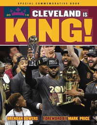 Imagen de portada: Cleveland Is King: The Cleveland Cavaliers' Historic 2016 Championship Season 1st edition 9781629372181