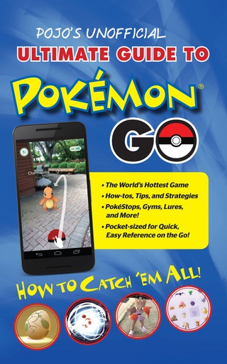 Imagen de portada: Pojo's Unofficial Ultimate Guide to Pokemon GO: How to Catch 'Em All! 1st edition 9781629374048