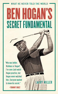Cover image: Ben Hogan's Secret Fundamental 1st edition 9781629372822
