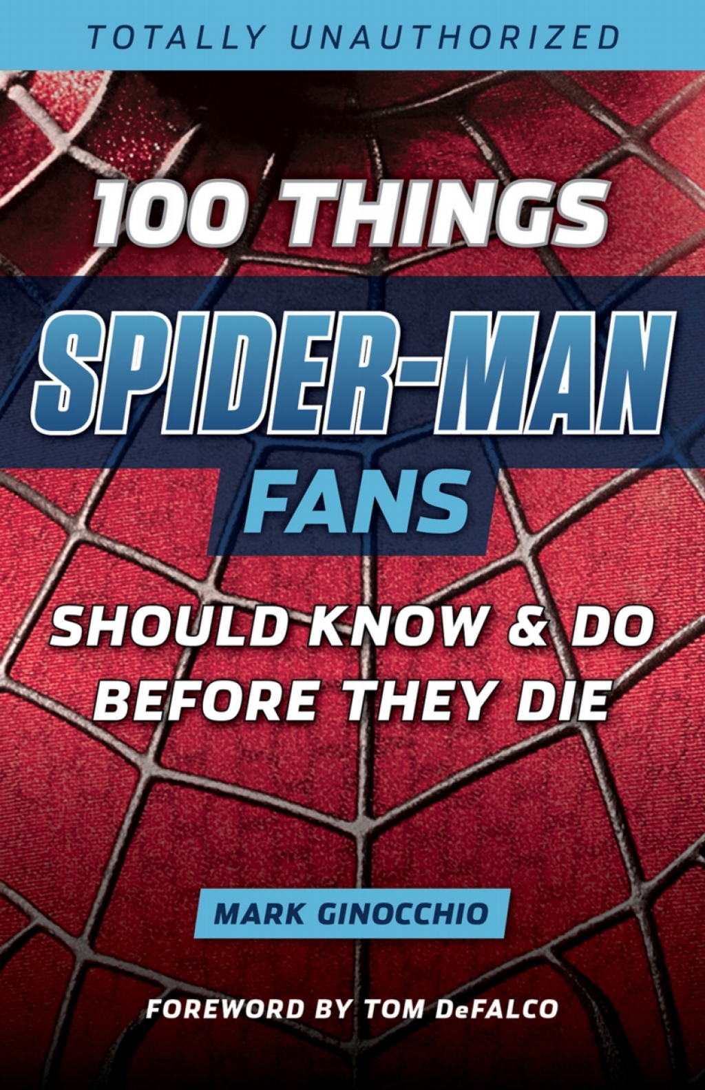 100 Things Spider-Man Fans Should Know & Do Before They Die 1st Edition