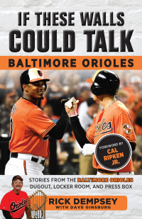 Cover image: If These Walls Could Talk: Baltimore Orioles 1st edition 9781629373447