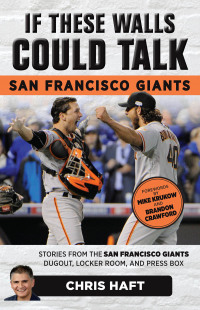 Omslagafbeelding: If These Walls Could Talk: San Francisco Giants 1st edition 9781629373898