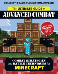 表紙画像: The Ultimate Guide to Advanced Combat: Combat Strategies and Battle Techniques for Minecraft®™ 1st edition 9781629373867