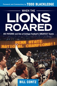 Imagen de portada: When the Lions Roared: Joe Paterno and One of College Football's Greatest Teams 1st edition 9781629373720
