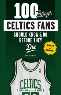 Imagen de portada: 100 Things Celtics Fans Should Know &amp; Do Before They Die 1st edition 9781629374185