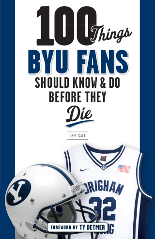 صورة الغلاف: 100 Things BYU Fans Should Know &amp; Do Before They Die 1st edition 9781629374253