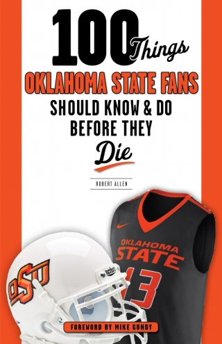 Cover image: 100 Things Oklahoma State Fans Should Know &amp; Do Before They Die 1st edition 9781629374345