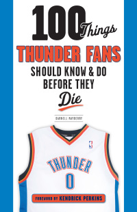 Imagen de portada: 100 Things Thunder Fans Should Know &amp; Do Before They Die 1st edition 9781629374468