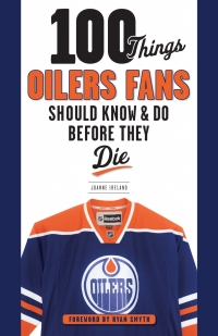 Cover image: 100 Things Oilers Fans Should Know &amp; Do Before They Die 1st edition 9781629373737