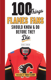 Imagen de portada: 100 Things Flames Fans Should Know &amp; Do Before They Die 1st edition 9781629372280