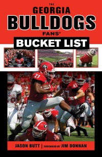 Imagen de portada: The Georgia Bulldogs Fans' Bucket List 1st edition 9781629373324