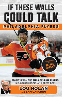 Cover image: If These Walls Could Talk: Philadelphia Flyers 1st edition 9781629374062