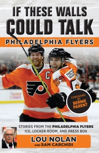 表紙画像: If These Walls Could Talk: Philadelphia Flyers 1st edition 9781629374062