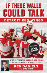 صورة الغلاف: If These Walls Could Talk: Detroit Red Wings 1st edition 9781629374611