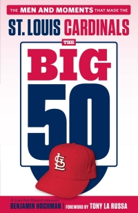 Cover image: The Big 50: St. Louis Cardinals 1st edition 9781629375366