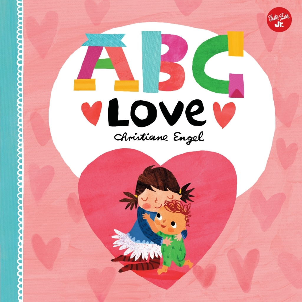 ABC for Me: ABC Love An endearing twist on learning your ABCs!