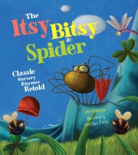 صورة الغلاف: The Itsy Bitsy Spider: Classic Nursery Rhymes Retold 9781633221604