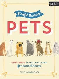 Cover image: Playful Painting: Pets 9781633223387