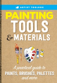 Cover image: Artist Toolbox: Painting Tools & Materials 9781633222823